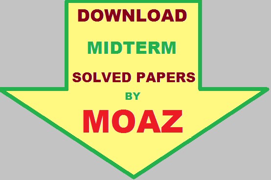 Moaaz Midterm Papers All Subjects, Moaaz Solved Papers